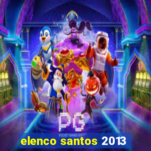 elenco santos 2013