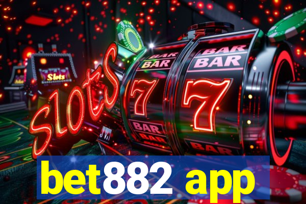 bet882 app