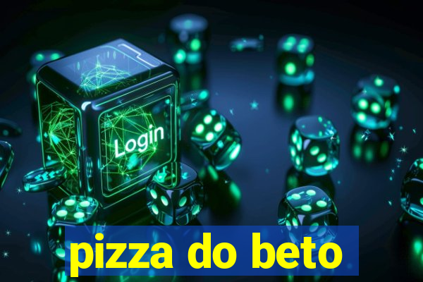 pizza do beto