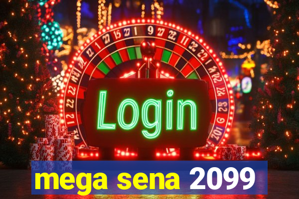 mega sena 2099