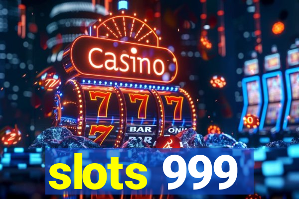 slots 999