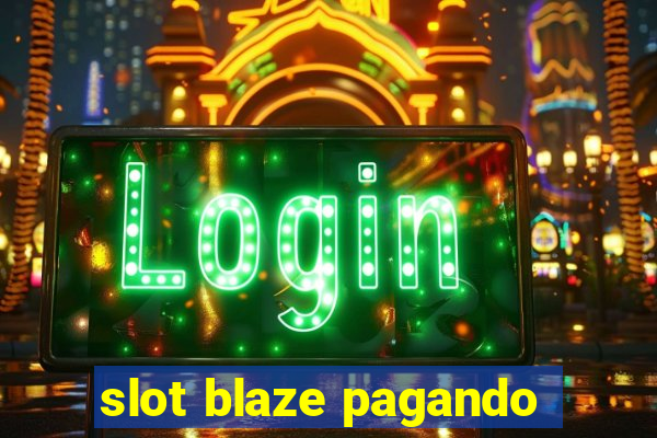 slot blaze pagando