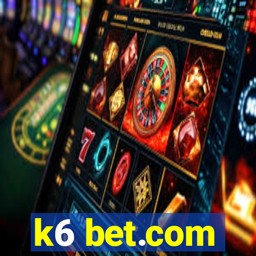 k6 bet.com