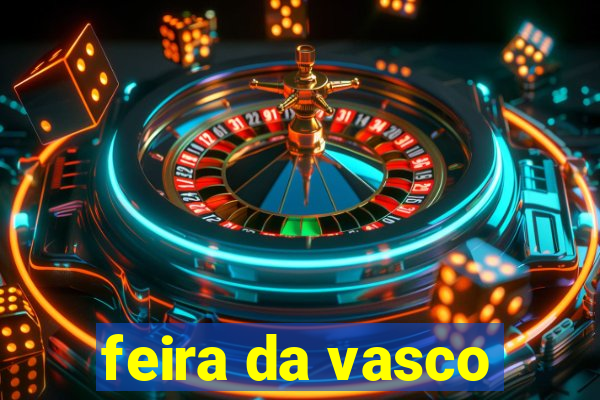 feira da vasco