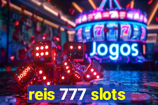 reis 777 slots