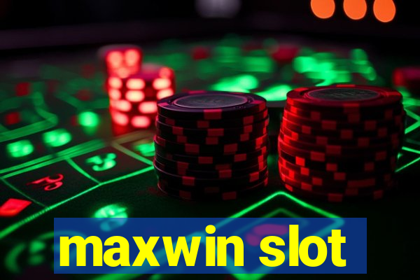 maxwin slot