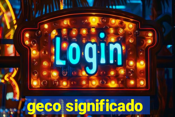 geco significado