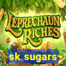 sk sugars