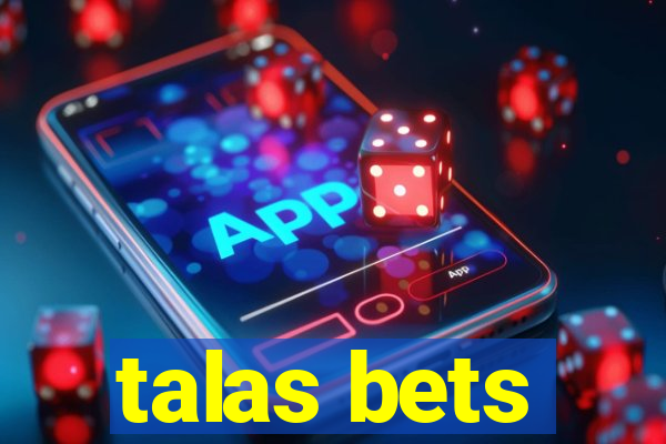 talas bets