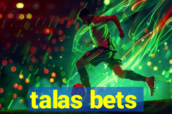 talas bets