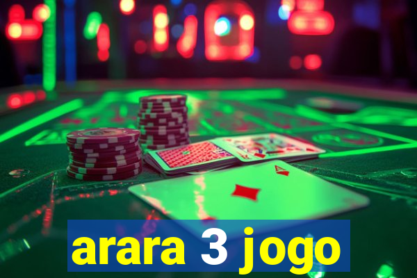 arara 3 jogo