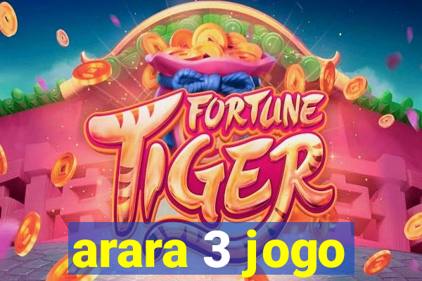 arara 3 jogo