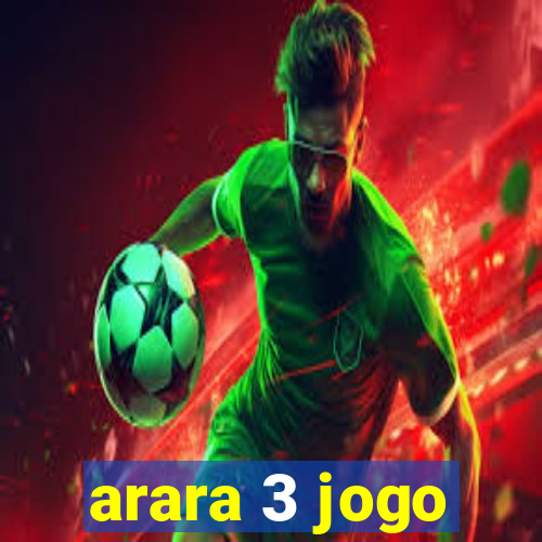 arara 3 jogo