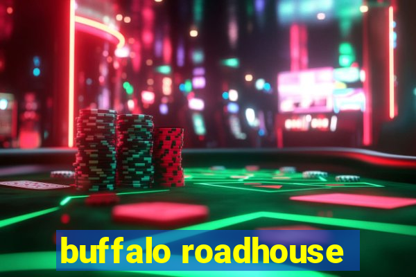 buffalo roadhouse