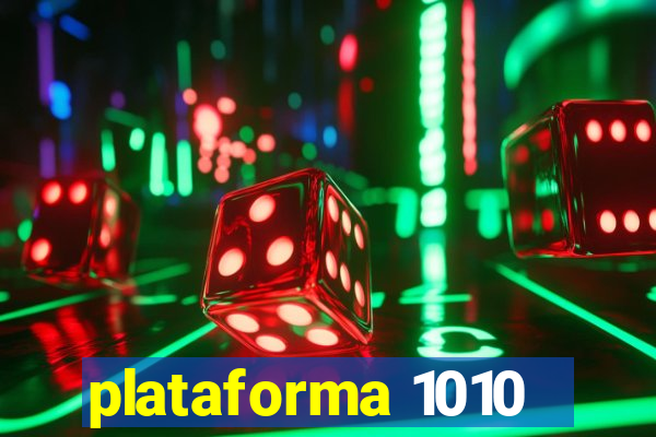 plataforma 1010