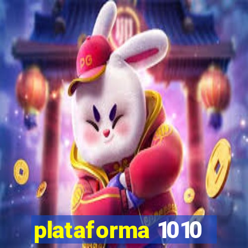 plataforma 1010