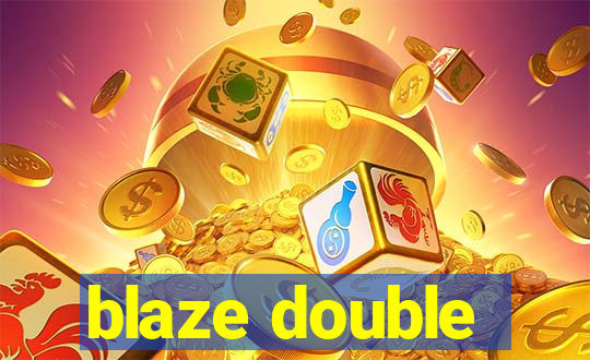 blaze double