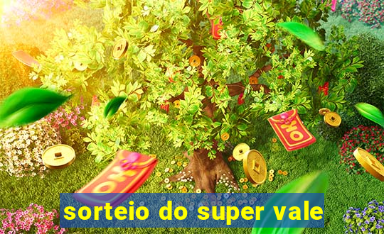 sorteio do super vale