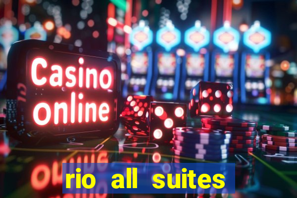 rio all suites hotel and casino las vegas nv