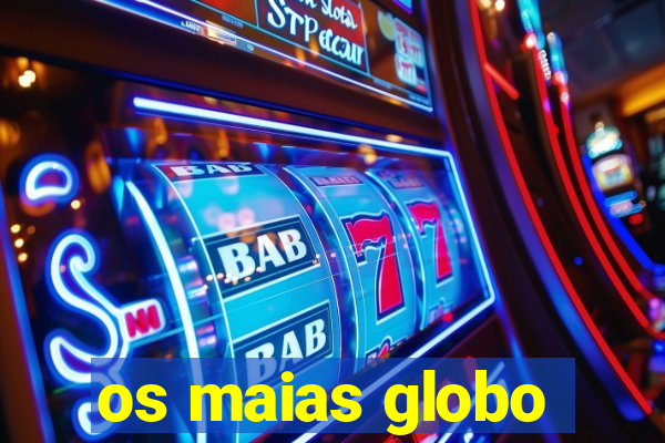 os maias globo