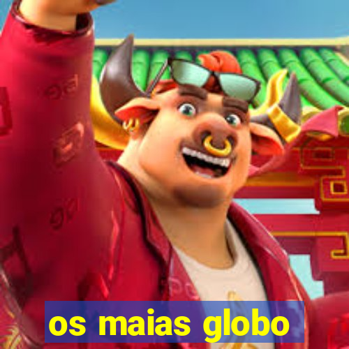 os maias globo