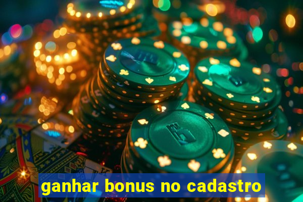 ganhar bonus no cadastro