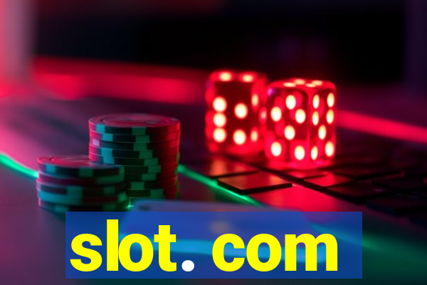 slot. com