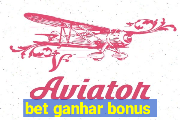 bet ganhar bonus