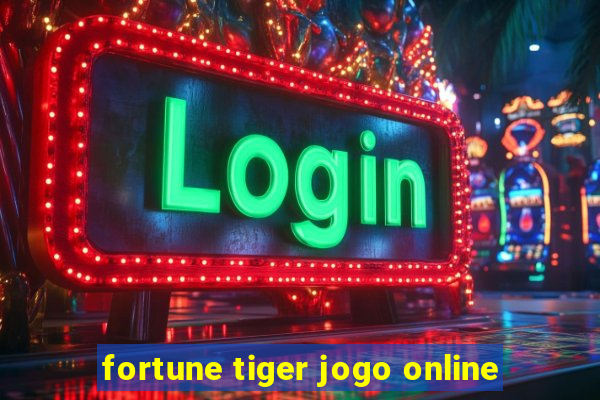 fortune tiger jogo online