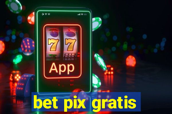 bet pix gratis