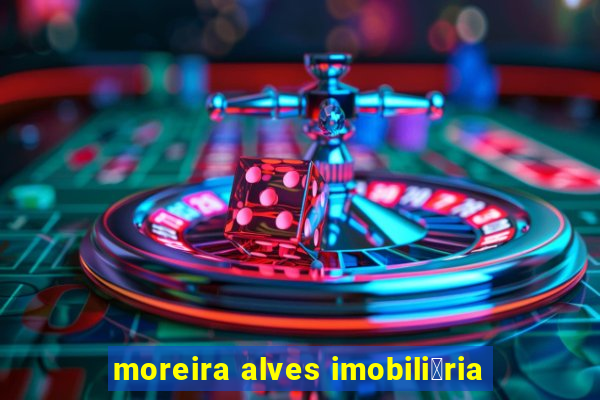 moreira alves imobili谩ria