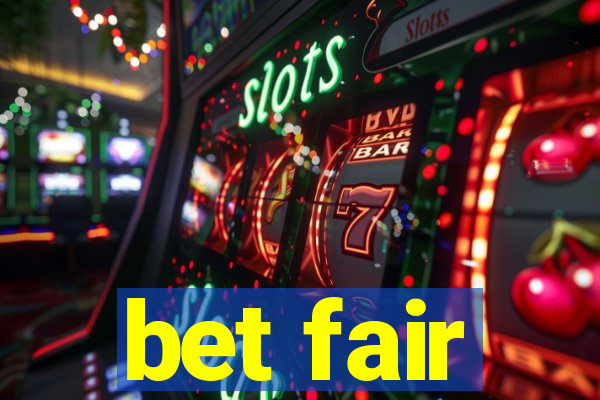 bet fair