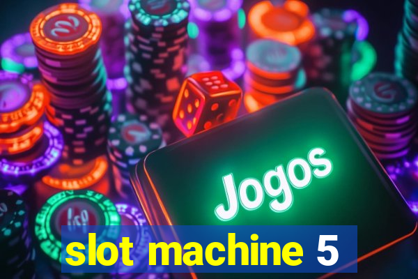 slot machine 5