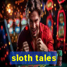 sloth tales