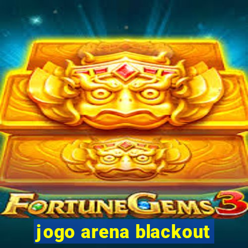 jogo arena blackout