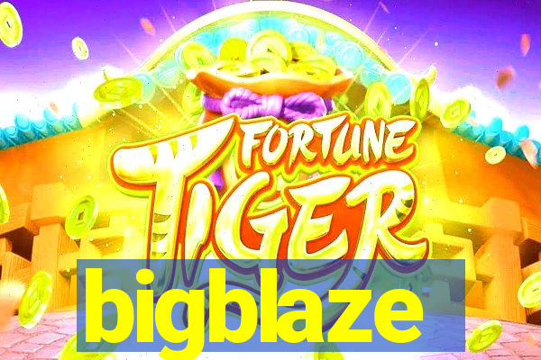 bigblaze