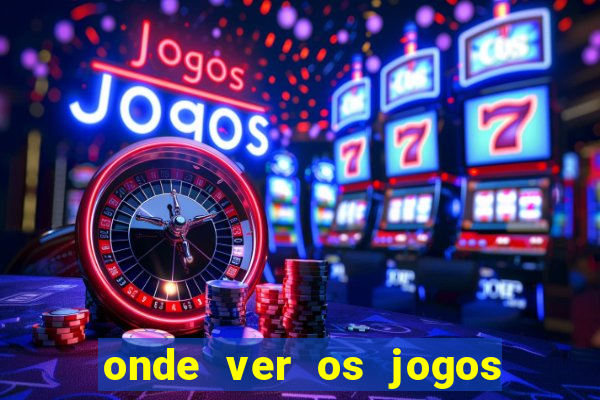 onde ver os jogos da champions