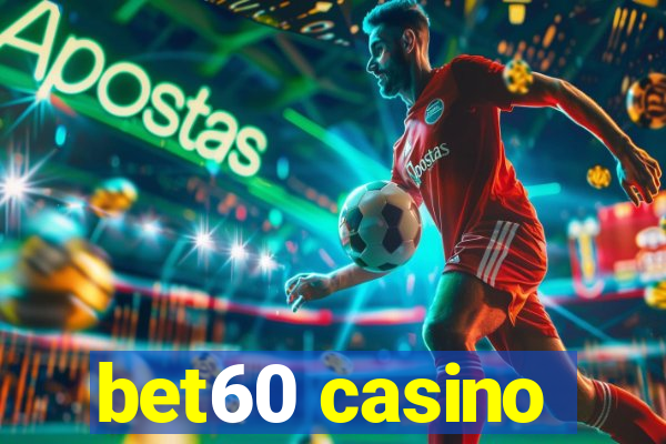 bet60 casino