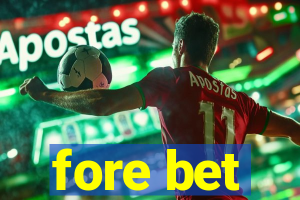 fore bet