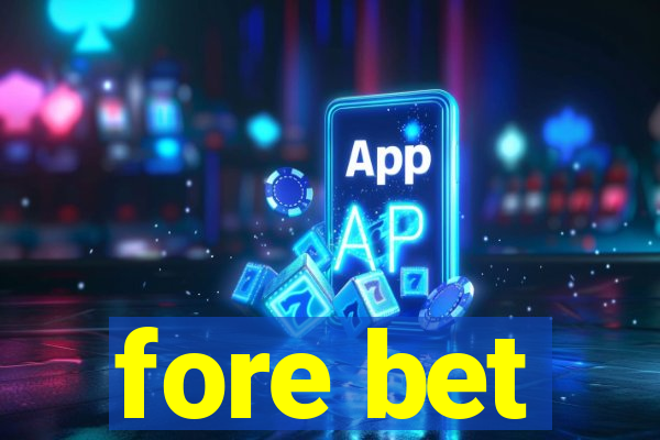 fore bet