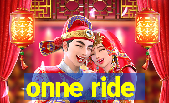 onne ride