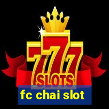 fc chai slot