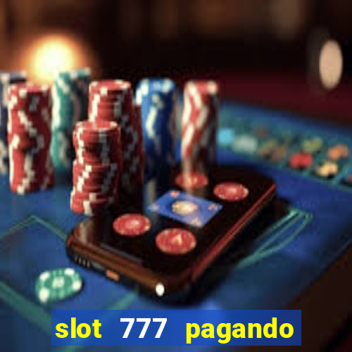 slot 777 pagando no cadastro