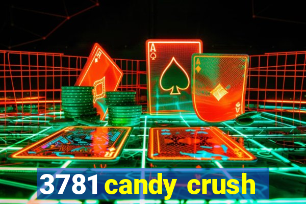 3781 candy crush