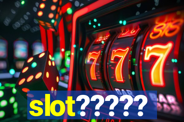 slot?????