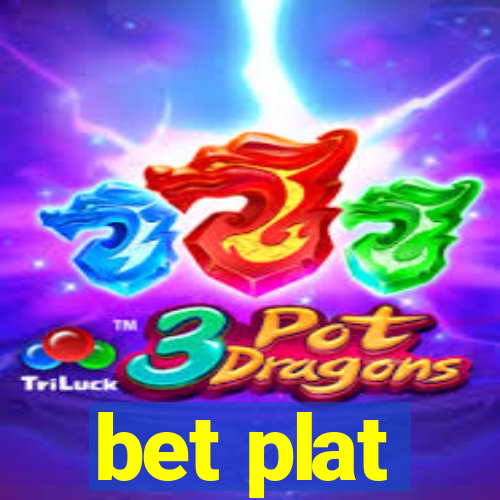 bet plat