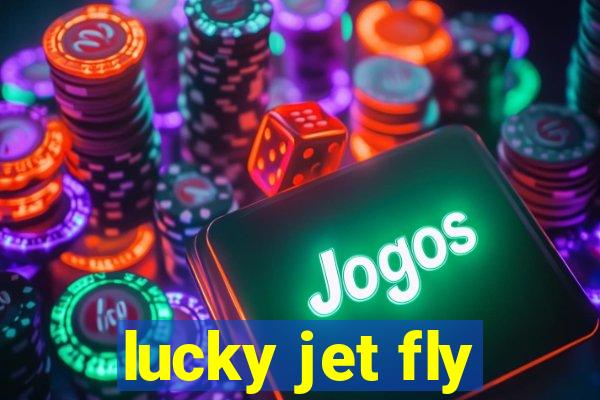 lucky jet fly