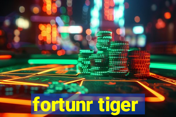 fortunr tiger