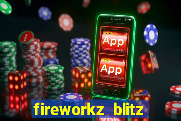 fireworkz blitz slot game