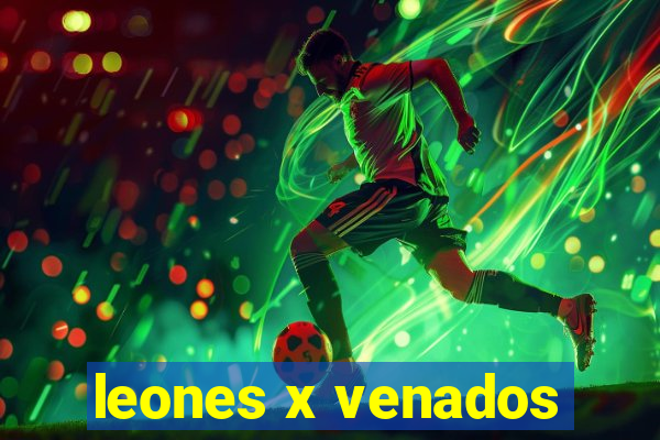 leones x venados